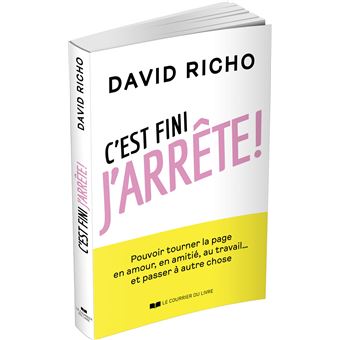 C'est fini, j'arrête ! - Pouvoir tourner la page en amour, en amitié, au travail... et passer à autr