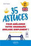 Anglais. 35 astuces pour améliorer votre grammaire simplement ! [A2-B1] (avec exercices corrigés et fichiers audio)