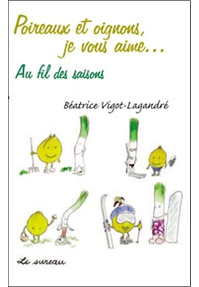 Poireaux et oignons, je vous aime...au fil des saisons