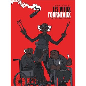 Les Vieux Fourneaux - Tome 7 - Chauds comme le climat