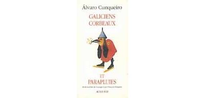 Galiciens, corbeaux et parapluies - Alvaro Cunqueiro - broché