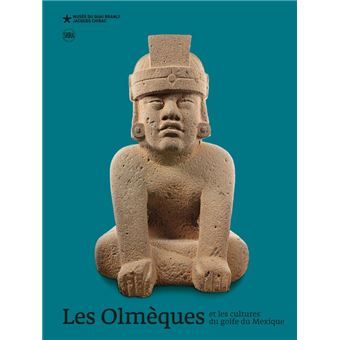 Olmeques et les cultures du golfe du mexique (Les)