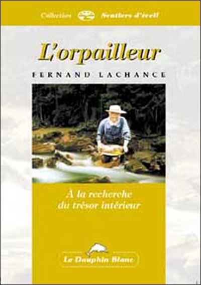 Orpailleur - Richesse et connaissance - Fernand Lachance - broché