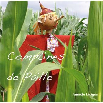 COMPTINES DE PAILLE - Annette Lavigne