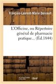 L'Officine, ou Répertoire général de pharmacie pratique (Éd.1844)