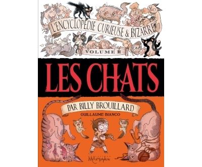 L'Encyclopédie curieuse et bizarre par Billy Brouillard T2 - Les Chats