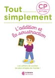 Tout Simplement - L' addition et la soustraction CP - 6-7 ans