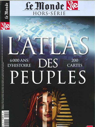 Le monde la vie,26:l'atlas des peuples