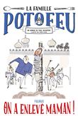 La famille Potofeu - Tome 2 - On a enlevé Maman !