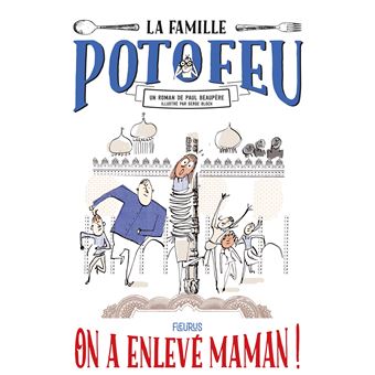 La famille Potofeu - Tome 2 - On a enlevé Maman !
