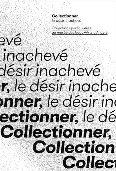 Collectionner, le desir inacheve -  Collectif - (donnée non spécifiée)