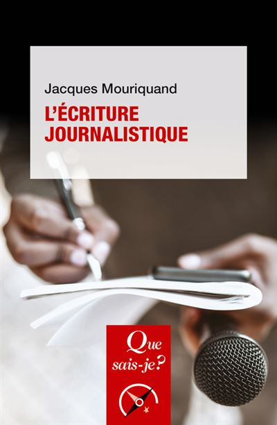 L'Écriture journalistique - Jacques Mouriquand - Poche