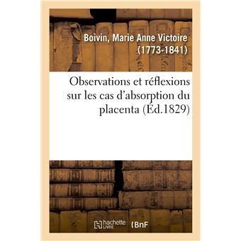 Observations et réflexions sur les cas d'absorption du placenta