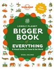 The Bigger Book of Everything 1ed -anglais-