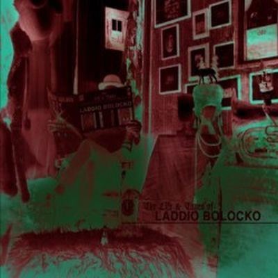 Life and times of Laddio Bolocko