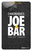 Chroniques du Joe Bar - Version longue