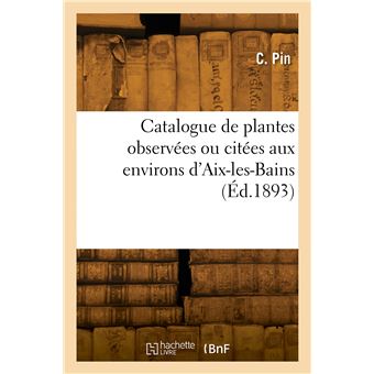 Catalogue des plantes observées ou citées aux environs d'Aix-les-Bains