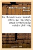 De l'Empyème, cure radicale obtenue par l'opération, et de l'erreur à éviter dans les maladies
