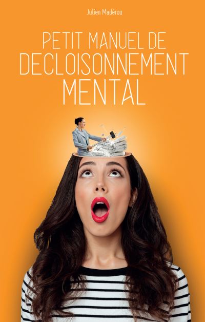Petit manuel de decloisonnement mental