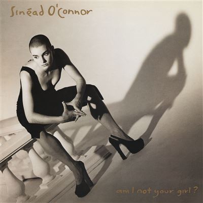 Chrysalis - Sinéad O'connor Am I Not Your Girl ?