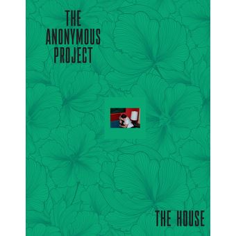 The Anonymous Project. The House.