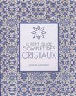 Le petit guide complet des cristaux (Poche)