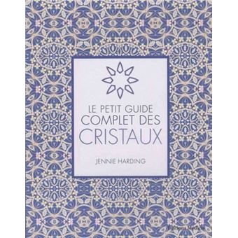 Le petit guide complet des cristaux (Poche)