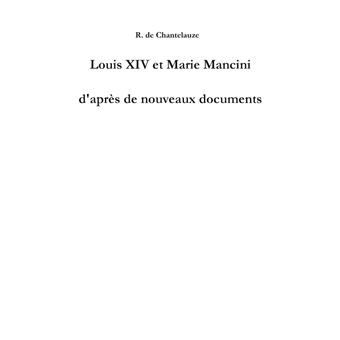 Louis XIV et Marie Mancini d'après de nouveaux documents