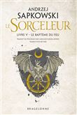 Sorceleur (Witcher), T5 : Le Baptême du feu (traduction révisée)