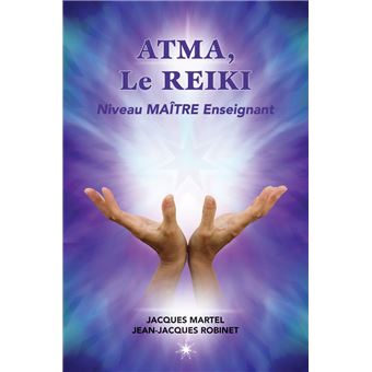 ATMA, Le Reiki Niveau Maître Enseignant - 1