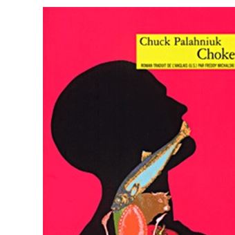 Choke - Broché - Chuck Palahniuk - Achat Livre | Fnac