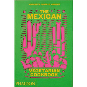 The mexican vegetarian cookbook