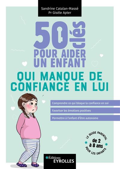 50 clés pour aider un enfant qui manque de confiance en lui - Sandrine Catalan-Massé - broché