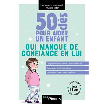 50 clés pour aider un enfant qui manque de confiance en lui
