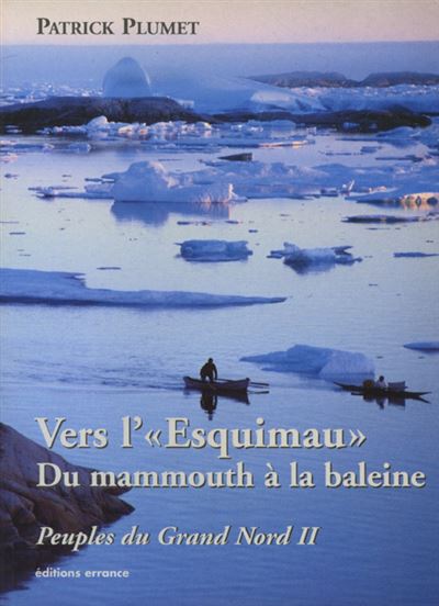 Vers l'esquimau-du mammouth a la baleine