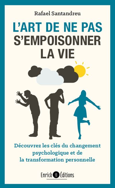 L'art de ne pas s'empoisonner la vie - Rafael Santandreu - broché