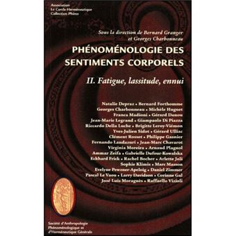 Sentiments Corporels Phenomenologie des sentiments corporels, tome 2 fatigue, lassitude ...