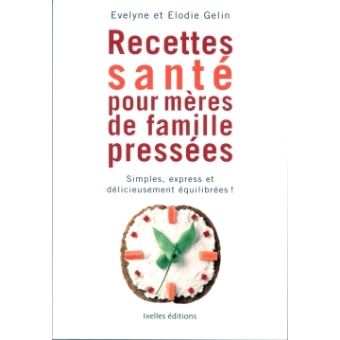 Recettes saines pour mères de famille préssées - 1