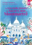 La très belle histoire du Sacré-Coeur de Montmartre