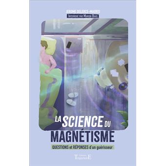 La science du magnétisme - Questions et réponses d'un guérisseur