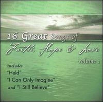 16 Great songs of faith, hope & love, Volume 1