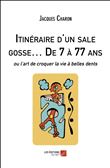 Itinéraire d'un sale gosse… De 7 à 77 ans