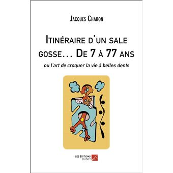 Itinéraire d'un sale gosse… De 7 à 77 ans