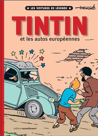 Tintin - Les voitures de légende - Tintin et les autos européennes - Hergé,  Hergé - cartonné, Livre tous les livres à la Fnac