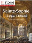Histoire de l'Antiquité à nos jours HS N°59 Sainte sophie - septembre 2020