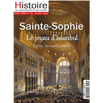 Histoire de l'Antiquité à nos jours HS N°59 Sainte sophie - septembre 2020
