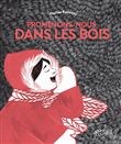 Promenons-nous, dans les bois