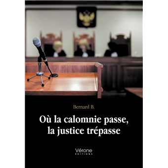 Où la calomnie passe, la justice trépasse