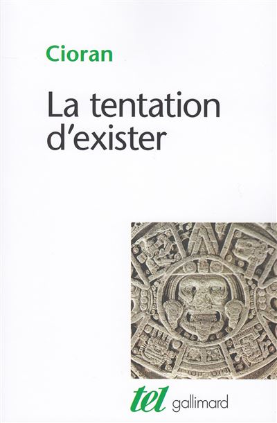 La tentation d'exister -  Cioran - (donnée non spécifiée)