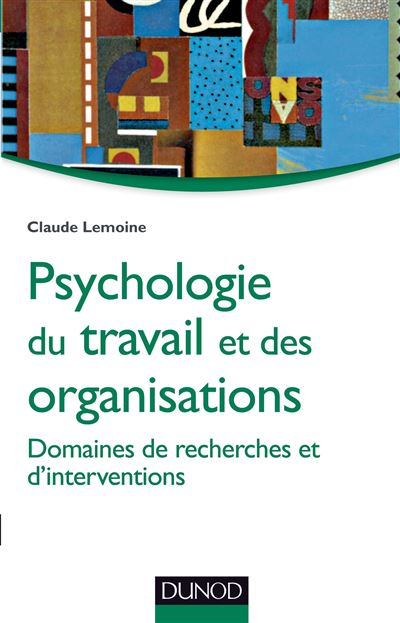 Psychologie du travail et des organisations -Domaines de recherches et d'interventions - Claude Lemoine - broché